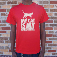 Load image into Gallery viewer, My Cat Is My Valentine T-Shirt (Mens) - Ole Misc.